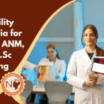 Eligibility Criteria for GNM, ANM, and B.Sc Nursing Courses