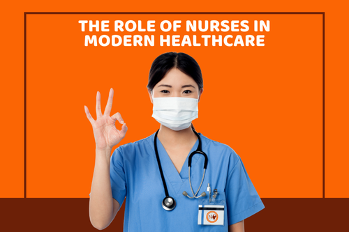 The Role of Nurses in Modern Healthcare