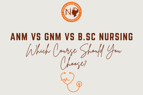 ANM vs GNM vs B.Sc Nursing – Which Course Should You Choose