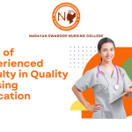 Role of Experienced Faculty in Quality Nursing Education